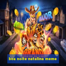 boa noite natalina meme